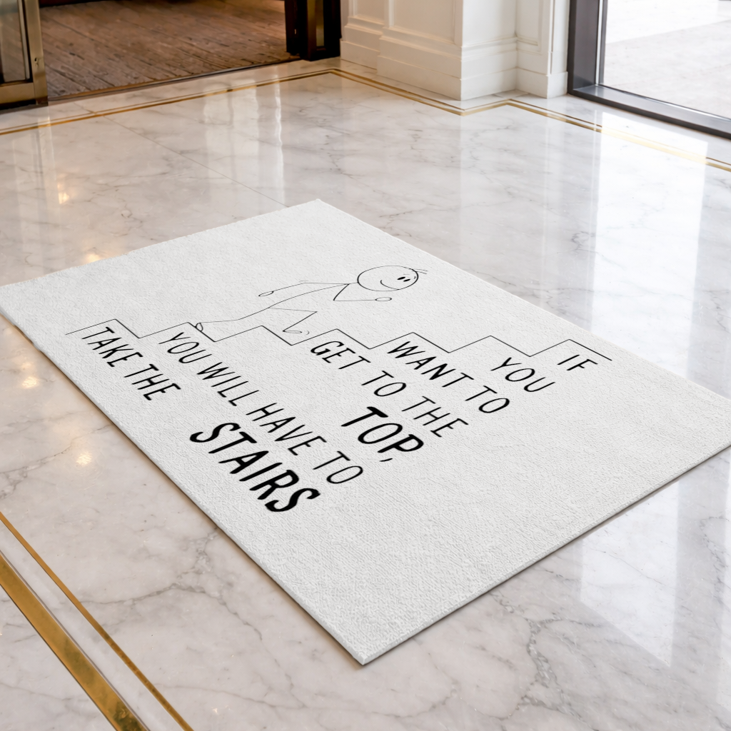 Eğer zirveye ulaşmak istiyorsan, merdivenleri çıkmak zorundasın Kapı Önü Paspası