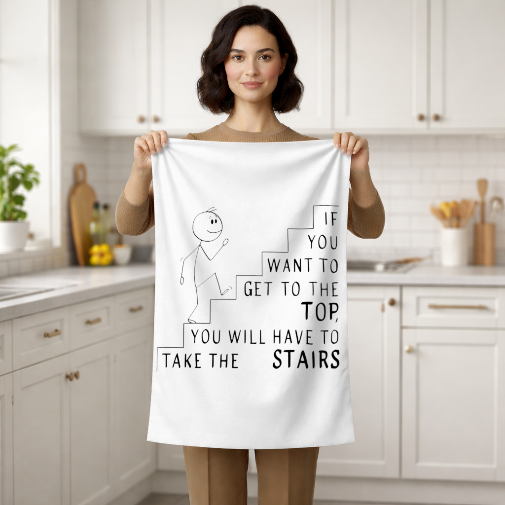 If you want to get to the top, you will have to take the stairs. Hand Towel