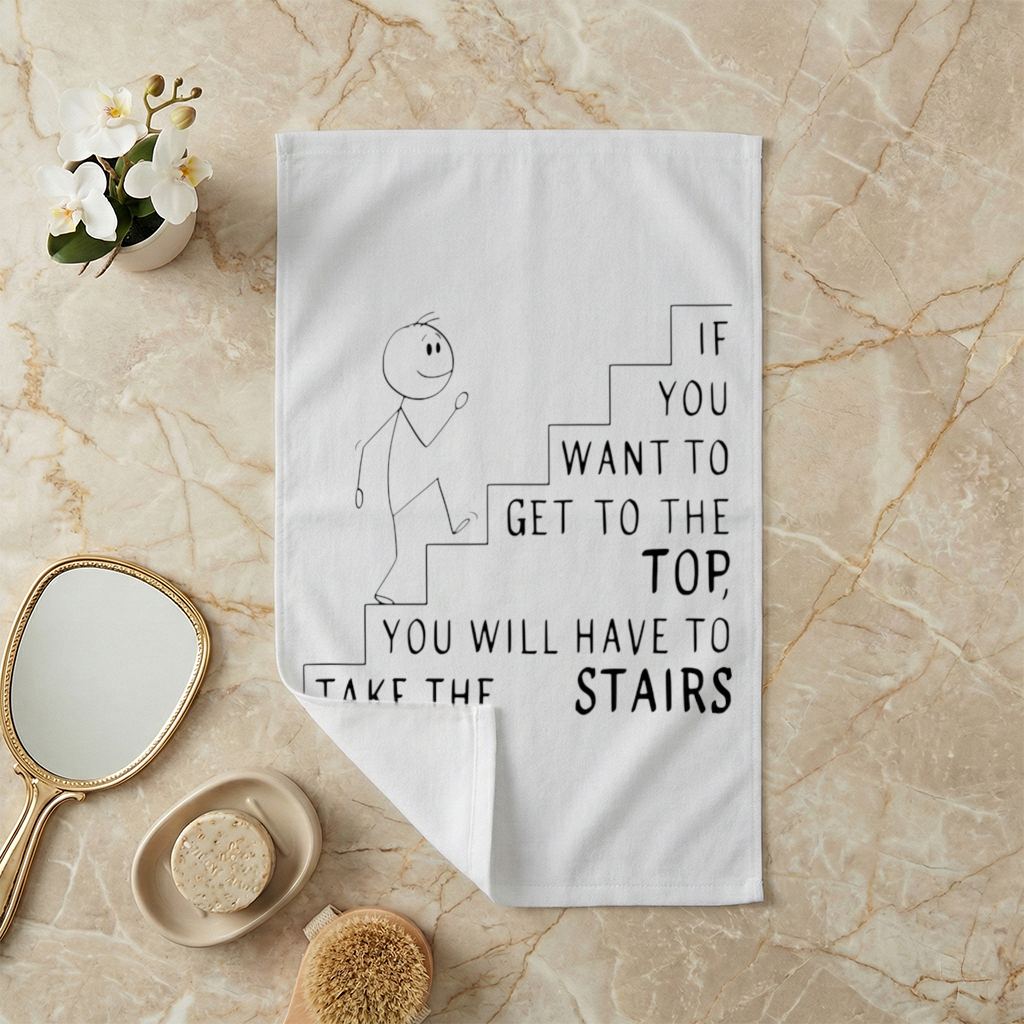 If you want to get to the top, you will have to take the stairs. Hand Towel